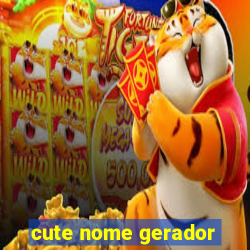 cute nome gerador